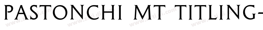Pastonchi MT Titling字体转换